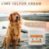 Lime Sulfur Pet Skin Cream - Pet Care and Veterinary Treatment for Itchy and Dry Skin - Safe Solution for Dog;  Cat;  Puppy;  Kitten;  Horse… - 2 oz